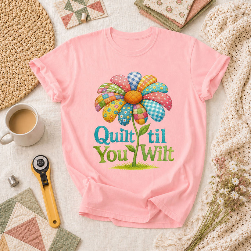 Quilt Til You Wilt Patchwork Flower Funny T-Shirt - Pink