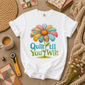 Quilt Til You Wilt Patchwork Flower Funny T-Shirt