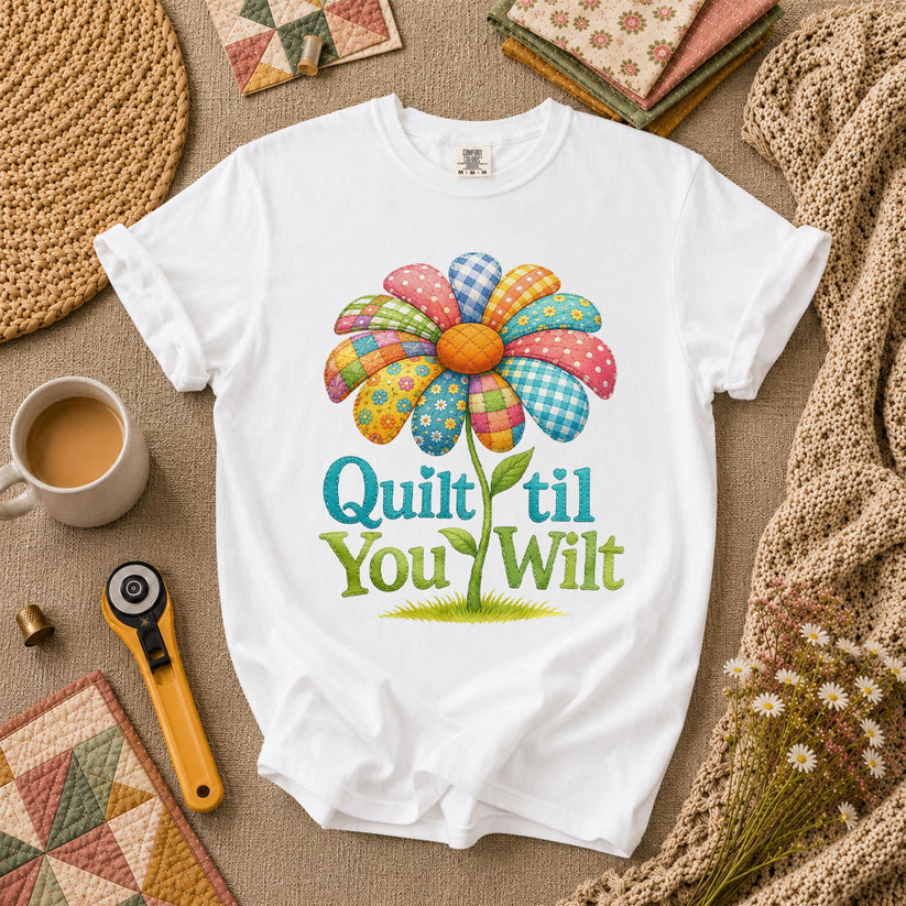 Quilt Til You Wilt Patchwork Flower Funny T-Shirt - White
