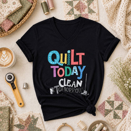 Quilt Today Clean Tomorrow Funny Women's V-Neck - Black