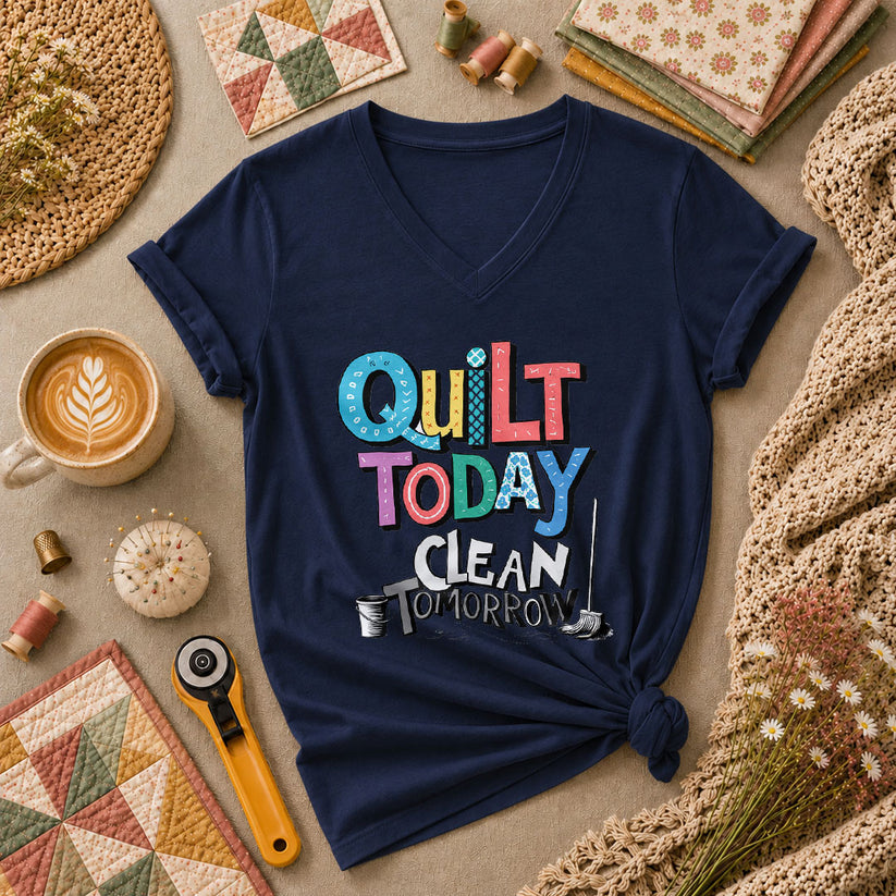 Quilt Today Clean Tomorrow Funny Women's V-Neck - Navy