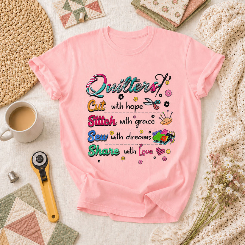 Quilters Cut With Hope Stitch With Grace Sew With Dreams T-Shirt - Pink