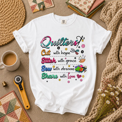 Quilters Cut With Hope Stitch With Grace Sew With Dreams T-Shirt - White
