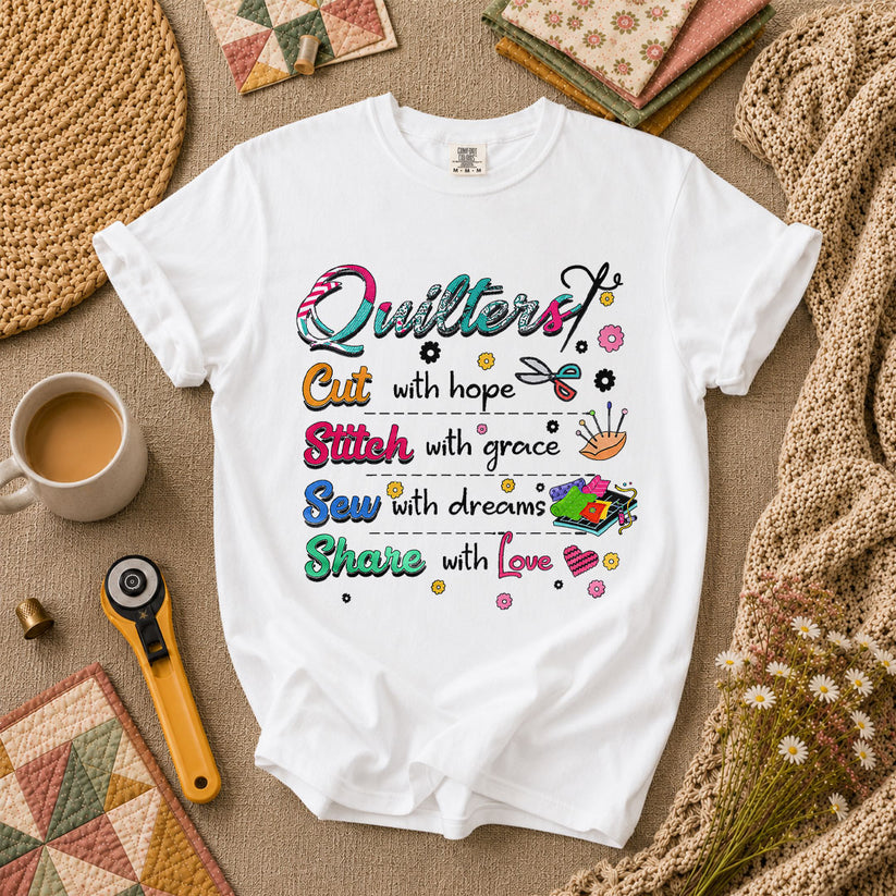Quilters Cut With Hope Stitch With Grace Sew With Dreams T-Shirt - White
