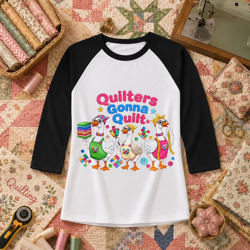 Quilters Gonna Quilt Three Ducks Quilting Trio Raglan Sleeve - Black