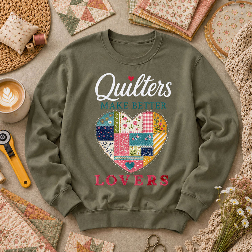 Quilters Make Better Lovers Long Sleeve - Military Green