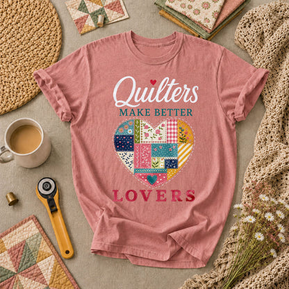 Quilters Make Better Lovers T-Shirt - Heather Mauve