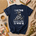 Quilting Because Murder Is Wrong Raccoon T-Shirt