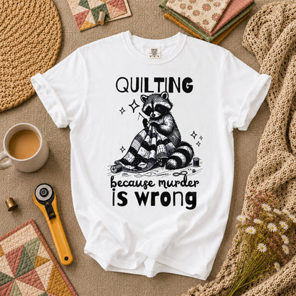 Quilting Because Murder Is Wrong Raccoon T-Shirt - White