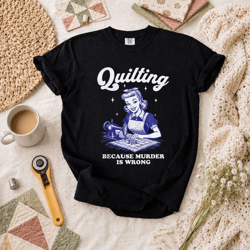 Quilting Because Murder Is Wrong Vintage T-Shirt - Black