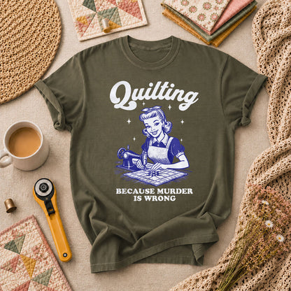 Quilting Because Murder Is Wrong Vintage T-Shirt - Military Green