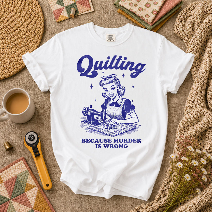 Quilting Because Murder Is Wrong Vintage T-Shirt - White
