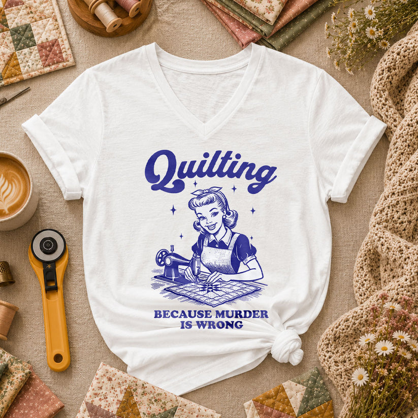 Quilting Because Murder Is Wrong Vintage Women's V-Neck - White
