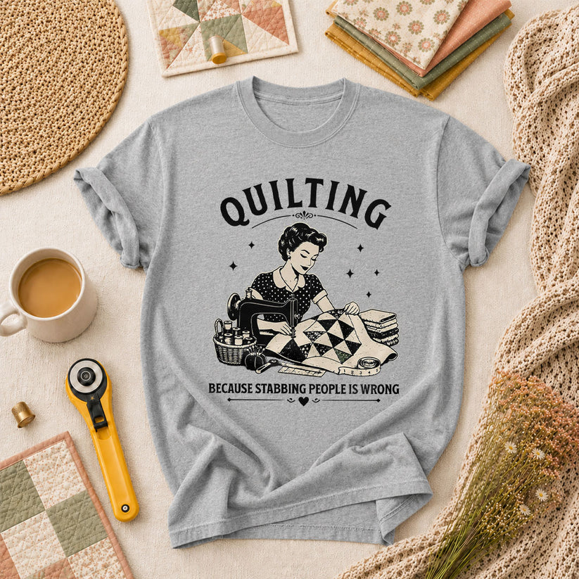 Quilting Because Stabbing People Is Wrong T-Shirt - Athletic Heather
