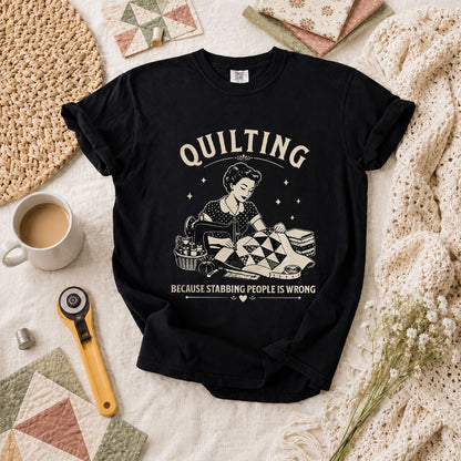 Quilting Because Stabbing People Is Wrong T-Shirt - Black