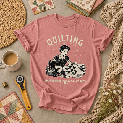 Quilting Because Stabbing People Is Wrong T-Shirt - Heather Mauve