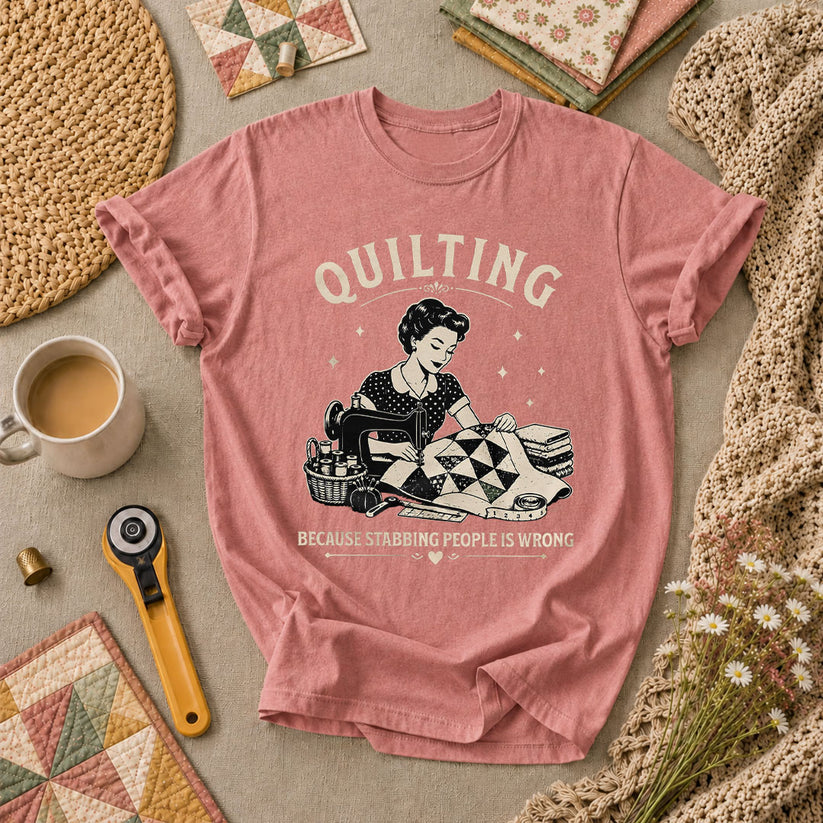Quilting Because Stabbing People Is Wrong T-Shirt - Heather Mauve