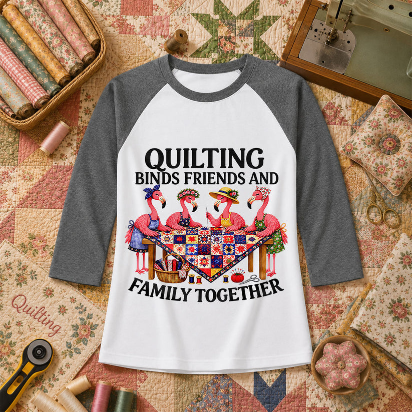 Quilting Binds Friends And Family Together Raglan Sleeve - Deep Heather