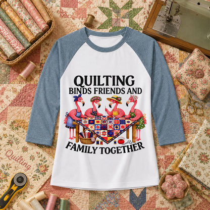 Quilting Binds Friends And Family Together Raglan Sleeve - Denim