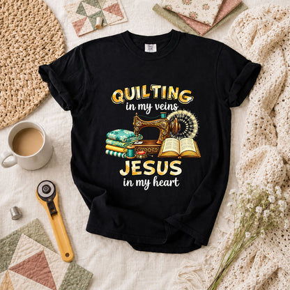 Quilting In My Veins Jesus In My Heart T-Shirt - Black