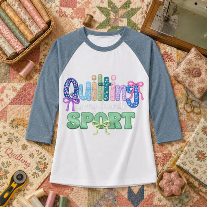 Quilting Is My Favorite Sport Raglan Sleeve - Denim