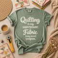 Quilting Is My Superpower Fabric Is My Secret Weapon T-Shirt