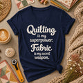 Quilting Is My Superpower Fabric Is My Secret Weapon Women's V-Neck