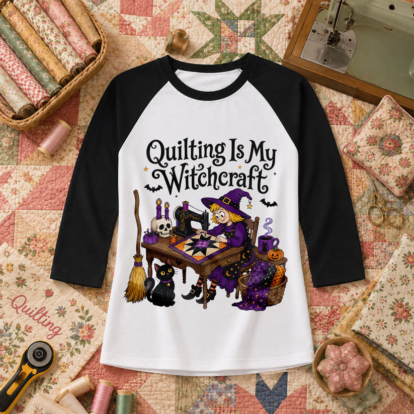 Quilting Is My Witchcraft Halloween Raglan Sleeve - Black