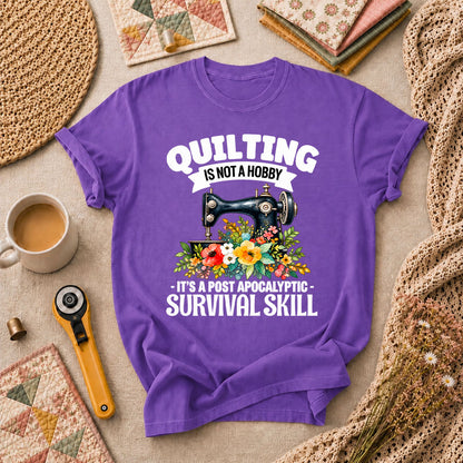Quilting Is Not A Hobby It's A Post Apocalyptic Survival Skill T-Shirt - Heather Team Purple