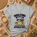 Quilting Is Not A Hobby It's A Post Apocalyptic Survival Skill Women's V-Neck