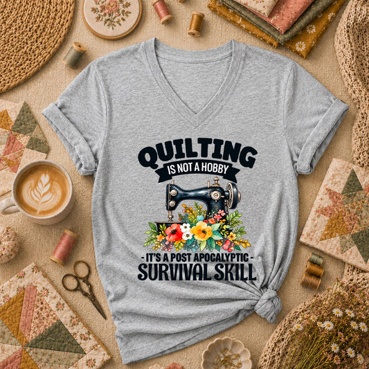 Quilting Is Not A Hobby It's A Post Apocalyptic Survival Skill Women's V-Neck - Athletic Heather