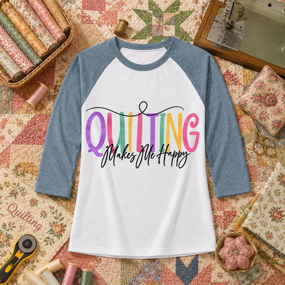 Quilting Makes Me Happy Vintage Raglan Sleeve - Denim