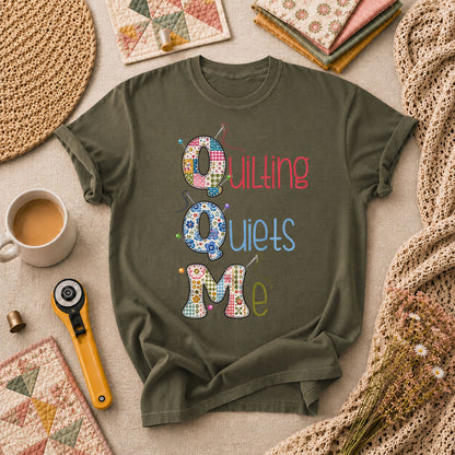 Quilting Quiets Me T-Shirt - Military Green