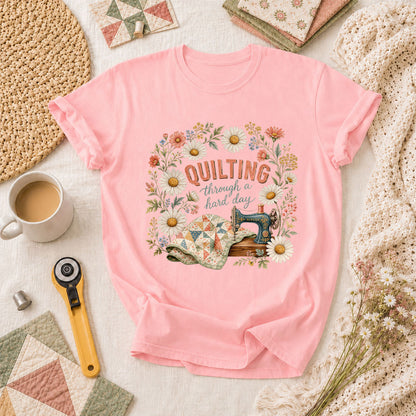 Quilting Through A Hard Day T-Shirt - Pink