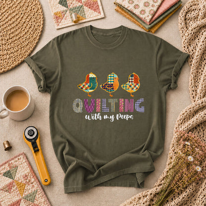 Quilting With My Peeps Quilter Friends T-Shirt - Military Green