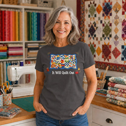 It Will Quilt Out T-shirt