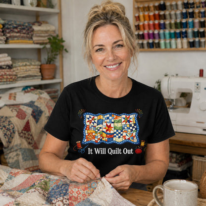 It Will Quilt Out T-shirt