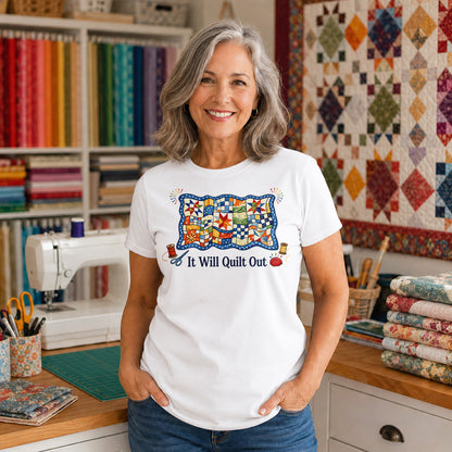It Will Quilt Out T-shirt