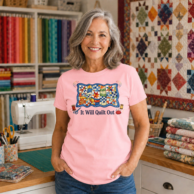 It Will Quilt Out T-shirt