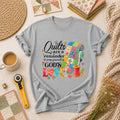 Quilts Are A Reminder Of Gods Love T-Shirt