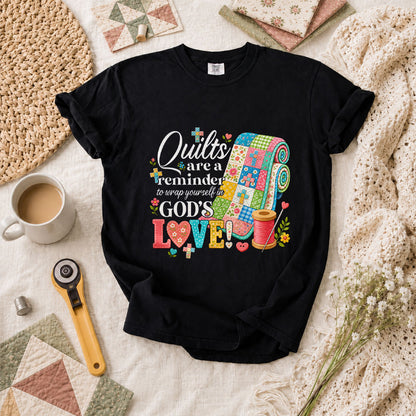 Quilts Are A Reminder Of Gods Love T-Shirt - Black