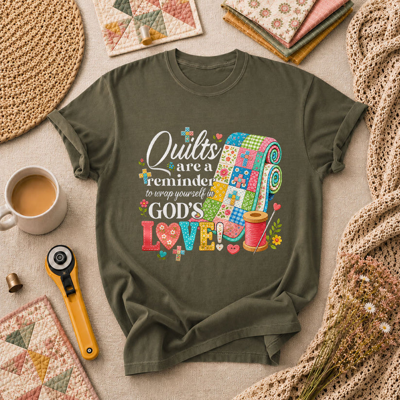 Quilts Are A Reminder Of Gods Love T-Shirt - Military Green
