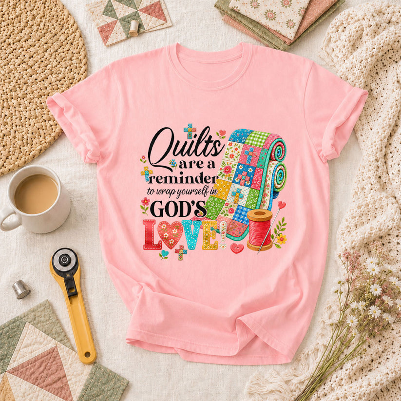 Quilts Are A Reminder Of Gods Love T-Shirt - Pink