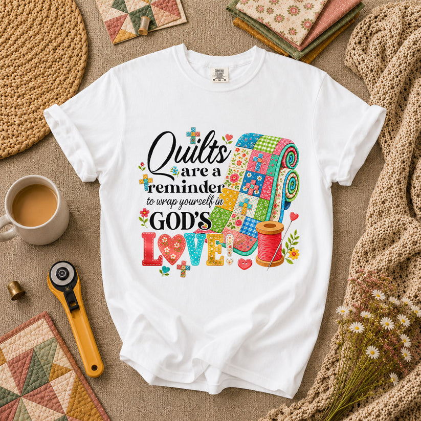 Quilts Are A Reminder Of Gods Love T-Shirt - White