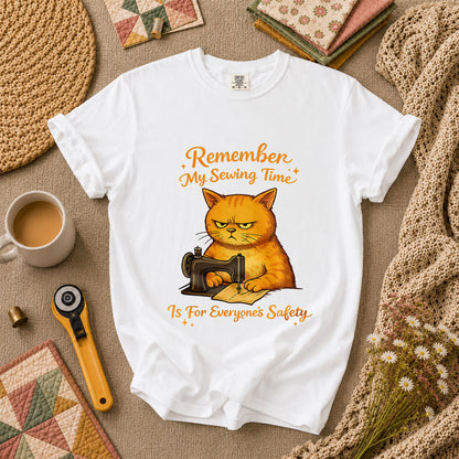 Remember My Sewing Time Is For Everyone Safety Angry Cat T-Shirt - White