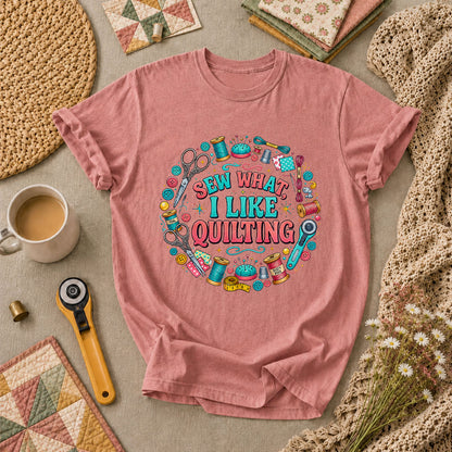 Sew What I Like Quilting Funny T-Shirt - Heather Mauve