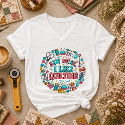 Sew What I Like Quilting Funny Women's V-Neck - White