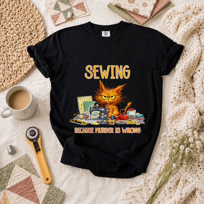 Sewing Because Murder Is Wrong Angry Cat T-Shirt - Black