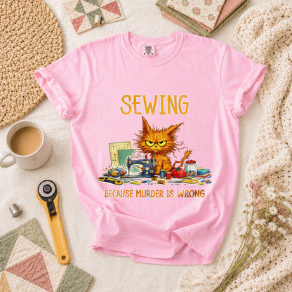 Sewing Because Murder Is Wrong Angry Cat T-Shirt - Blossom