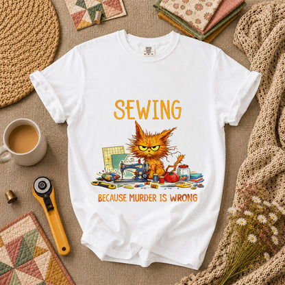 Sewing Because Murder Is Wrong Angry Cat T-Shirt - White